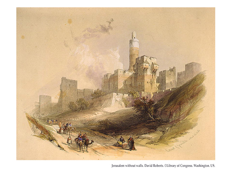 Jerusalem without walls. David Roberts. ©Library of Congress. Washington. US.